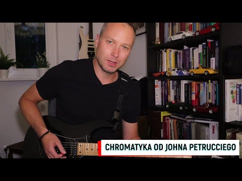 Chromatyka od Johna Petrucciego